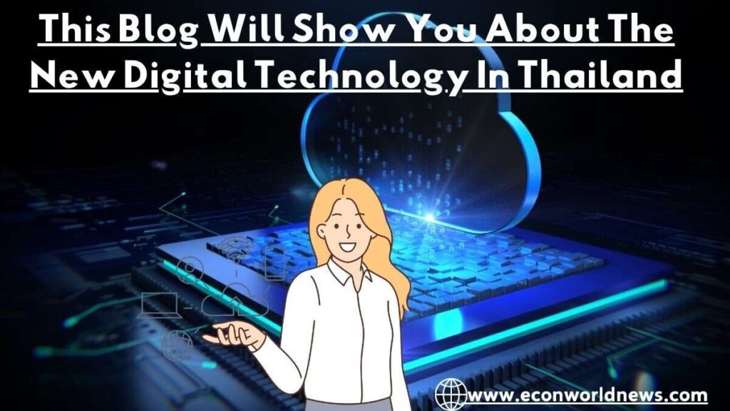 this blog will show you about the new digital technology in thailand